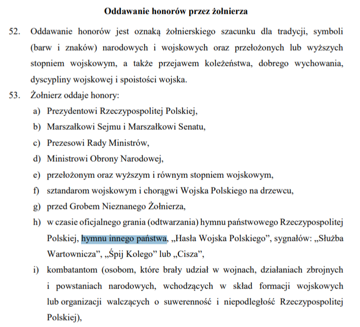 Regulamin ogólny żołnierza Wojska Polskiego zobowiązuje żołnierza do oddania honorów w czasie odtwarzania lub grania hymnu innego państwa 