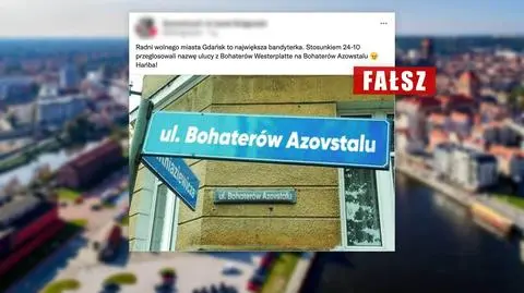 W Gdańsku zmienili ulicę Bohaterów Westerplatte na Bohaterów Azowstalu? To podwójny fałsz