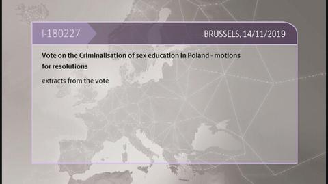 Głosowanie nad rezolucją Parlamentu Europejskiego w sprawie penalizacji edukacji seksualnej w Polsce (14.11.2019)